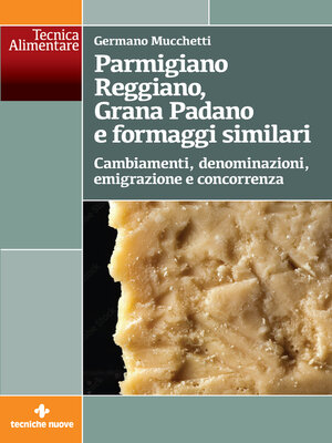 cover image of Parmigiano Reggiano, Grana Padano e formaggi similari